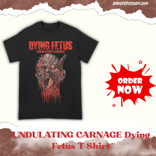 UNDULATING CARNAGE DTNK0308 Dying Fetus T-Shirt